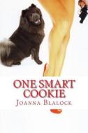 One Smart Cookie di Joanna Blalock edito da Createspace