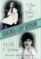 Virginia Cary Hudson di Beverly Mayne Kienzle edito da iUniverse Star
