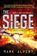 The Siege di Mark Alpert edito da Sourcebooks, Inc