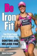 Be Ironfit di Don Fink, Melanie Fink edito da Rowman and Littlefield