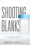 Shooting Blanks: A Husbands Perspective on Missing the Mark and Dealing with Infertility di Jonathan Boldt edito da Createspace