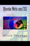 Diseno Web Con CSS di Alicia Durango edito da Createspace
