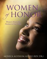 Women of Honor di Monica Agyekum Aidoo (Rev Dr ). edito da XULON PR