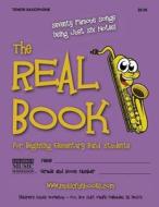 The Real Book for Beginning Elementary Band Students (Tenor Saxophone): Seventy Famous Songs Using Just Six Notes di MR Larry E. Newman edito da Createspace