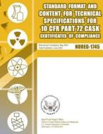 Standard Format and Content for Technical Specifications for 10 Cfr Part 72 Cask Certificates of Compliance di U. S. Nuclear Regulatory Commission edito da Createspace