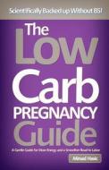 The Low Carb Pregnancy Guide di Mirsad Hasic edito da Createspace Independent Publishing Platform