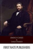 Sermons in Candles di Charles Spurgeon edito da Createspace