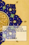 Learning about the Last 14 Suwer (Chapters) of the Quran di Talee edito da Createspace