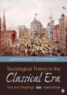 Sociological Theory in the Classical Era di Laura D. Edles, Scott Appelrouth edito da SAGE PUBN