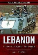 Lebanon di Al J. Venter edito da Pen & Sword Books Ltd