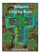 Spiritual Coloring Book: Religous Coloring Book di Damone T. Heins edito da Createspace Independent Publishing Platform