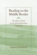 Reading on the Middle Border di Christine Pawley edito da University of Massachusetts Press