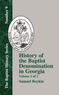 History of the Baptist Denomination in Georgia - Vol. 2 di Samuel Boykin edito da The Baptist Standard Bearer
