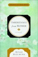 Inheritance From Mother di Minae Mizumura edito da Other Press LLC