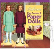 Rebecca Play Scenes & Paper Dolls di Peg Ross edito da American Girl Publishing Inc