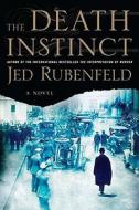 The Death Instinct di Jed Rubenfeld edito da Riverhead Books