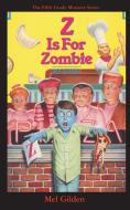 Z is For Zombie di Mel Gilden edito da ibooks for Young Readers