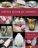 Surface Design For Ceramics di Maureen Mills edito da Lark Books,u.s.