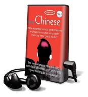 Rapid Chinese: Mandarin, Volume 1: 200+ Essential Words and Phrases Anchored Into Your Long-Term Memory with Great Music [With Headphones] edito da Findaway World