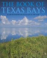 The Book of Texas Bays di James B. Blackburn, Galveston Bay Conservation &. Preservati edito da TEXAS A & M UNIV PR