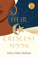 Heir To The Crescent Moon di Sufiya Abdur-Rahman edito da University Of Iowa Press