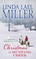 Christmas in Mustang Creek: Brides of Bliss County di Miller L. Linda Lael, Linda Lael Miller edito da CTR POINT PUB (ME)