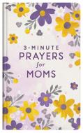 3-Minute Prayers for Moms di Compiled By Barbour Staff, Anita Higman, Marian Leslie edito da BARBOUR PUBL INC
