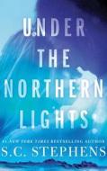 Under The Northern Lights di S. STEPHENS edito da Brilliance Audio