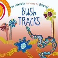 Bush Tracks di Ros Moriarty edito da ALLEN & UNWIN