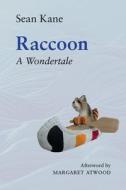 Raccoon di Sean Kane, Margaret Atwood edito da Guernica Editions,Canada