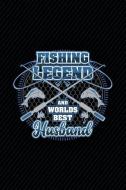 Fishing Legend and Worlds Best Husband: Fish Themed Lined Journal Notebook di Fishbooks Publishers edito da INDEPENDENTLY PUBLISHED