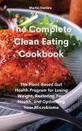 The Complete Clean Eating Cookbook di Martin Ventins edito da Martin Ventins