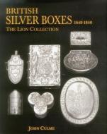 British Silver Boxes 1640-1840 di John Culme edito da ACC Art Books