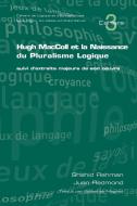 Hugh MacColl Et La Naissance Du Pluralisme Logique di S. Rahman, J. Redmond edito da College Publications
