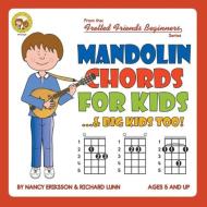 Mandolin Chords for Kids...& Big Kids Too! di Nancy Eriksson, Richard Lunn edito da Cabot Books