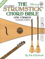 The Strumstick Chord Bible di Tobe A. Richards edito da Cabot Books