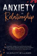Anxiety in Relationship di Scarlett Williams edito da Tonazzi Company Ltd