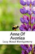 Anne of Avonlea di Lucy Maud Montgomery edito da Createspace Independent Publishing Platform