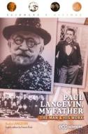Paul Langevin, my father: The man and his work di André Langevin edito da EDP SCIENCES