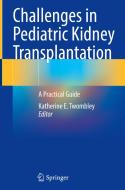 Challenges In Pediatric Kidney Transplantation edito da Springer Nature Switzerland AG