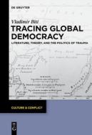 Tracing Global Democracy di Vladimir Biti edito da Gruyter, Walter de GmbH