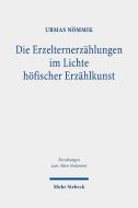 Die Erzelternerzählungen im Lichte höfischer Erzählkunst di Urmas Nõmmik edito da Mohr Siebeck GmbH & Co. K