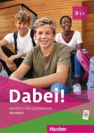 Dabei! B1.1 Kursbuch di Gabriele Kopp, Josef Alberti, Siegfried Büttner edito da Hueber Verlag GmbH