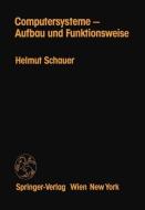 Computersysteme - Aufbau und Funktionsweise di H. Schauer edito da Springer Vienna