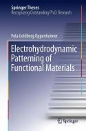 Electrohydrodynamic Patterning of Functional Materials di Pola Goldberg Oppenheimer edito da Springer International Publishing