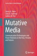 Mutative Media di James A. Dator, John A. Sweeney, Aubrey M. Yee edito da Springer International Publishing