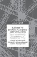 Business-to-business Marketing Communications di Ioannis Rizomyliotis, Kleopatra Konstantoulaki, Ioannis Kostopoulos edito da Springer International Publishing Ag