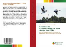 Ecossistema Empreendedor e a nova Gestão das MPEs di Odair Silva Soares, Ivani C. A. Fazenda edito da Novas Edições Acadêmicas