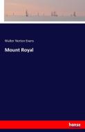 Mount Royal di Walter Norton Evans edito da hansebooks