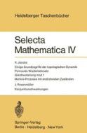 Selecta Mathematica IV di K. Jacobs, J. Rosenmüller edito da Springer Berlin Heidelberg